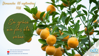 2021.09.05 - Culte Périgueux- Sa grâce n'a pas été vaine