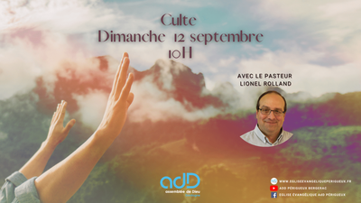 2021.09.12 - Culte Périgueux- Pasteur Lionel Rolland
