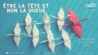 2021.10.31 - Culte Périgueux- Être la tête et non la queue