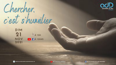 2021.11.21- Culte en ligne - Rechercher c'est s'humilier