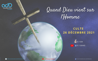 2021.12.26 - Culte en commun- Quand Dieu vient sur l'homme