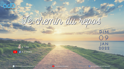 2022.01.09- Culte Périgueux - Le chemin du repos