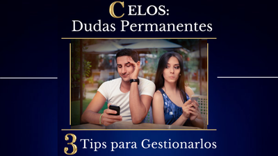 Celos " Dudas Permanentes "