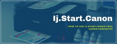 How to use ij.start.canon Tool – Canon.Com/Setup