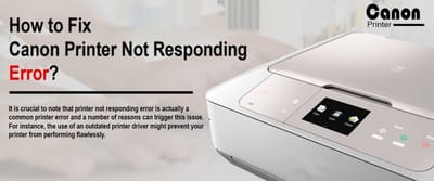 How to Fix Canon Printer Not Responding Error?