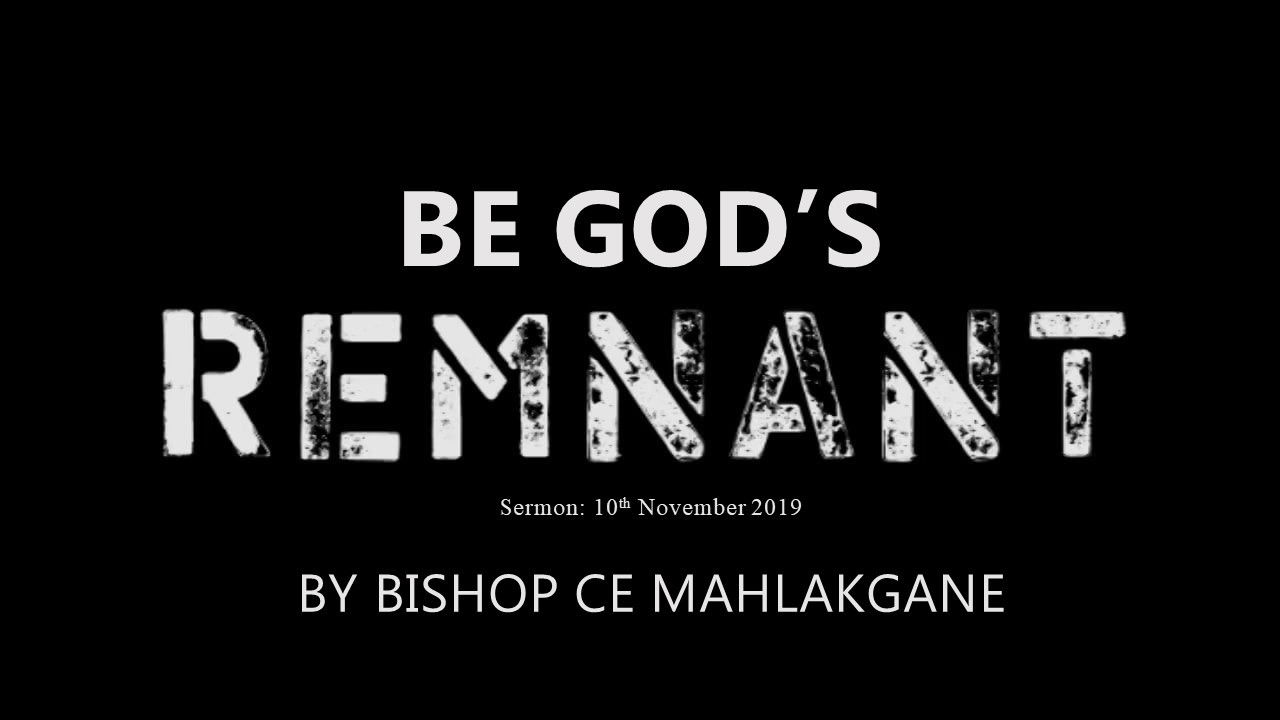 BE GOD,S REMNANT