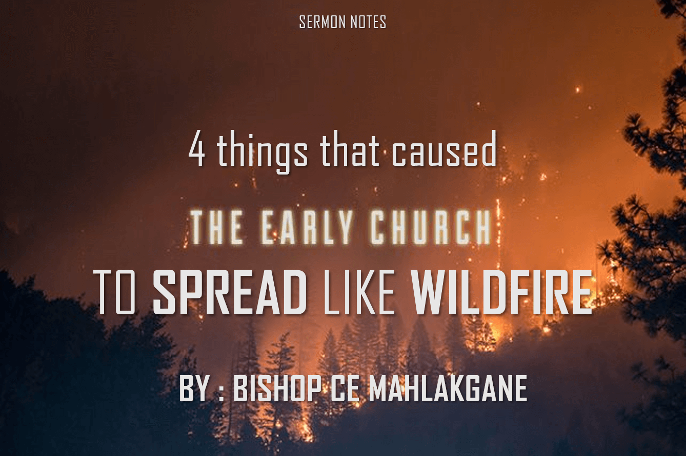 4 THINGS THAT CAUSED THE EARLY CHURCH TO SPREAD LIKE WILD FIRE