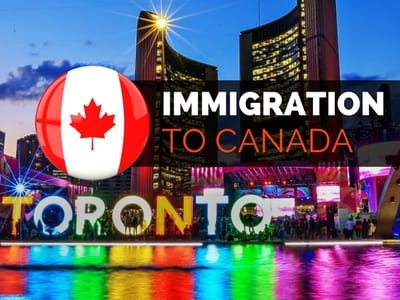 Most ideal WAYS TO IMMIGRATE TO TORONTO, ONTARIO