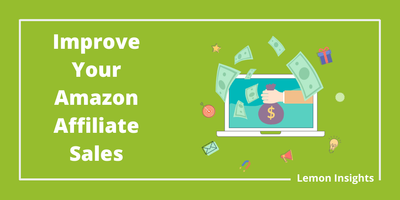 8 Tips to Improve Your Amazon Affiliate Sales