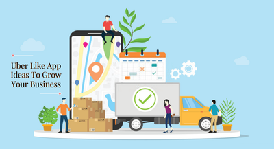 Uber Like App Ideas To Grow Your Business