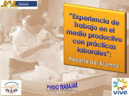 EXPERIENCIA  DE TRABAJO EN EL MEDIO PRODUCTIVO CON PRÁCTICAS LABORALES   -GUÍA PARA JÓVENES-