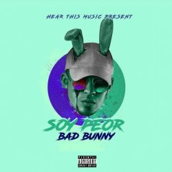 Bad Bunny - Soy Peor
