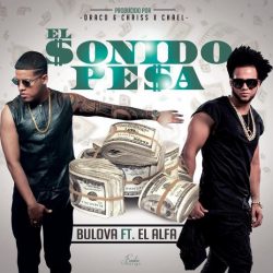 BULOVA Feat. EL ALFA EL JEFE - EL SONIDO PESA