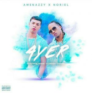 El Nene La Amenazzy X Noriel Ayer