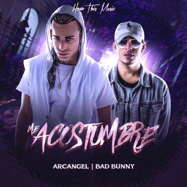 Arcangel - Me Acostumbre ft. Bad Bunny