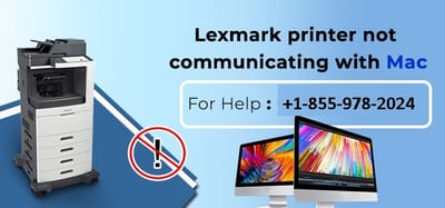 Lexmark printer (+1-855-978-2024)  not communicating with mac, what to do?