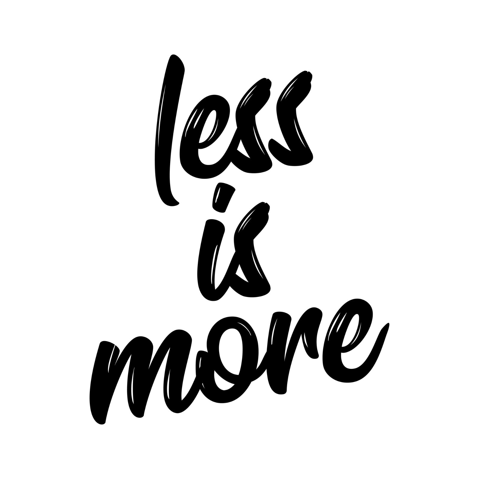 Less is More