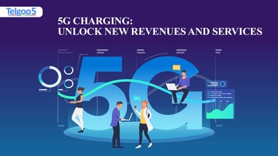 5G Charging: Unlock New Revenues and Services