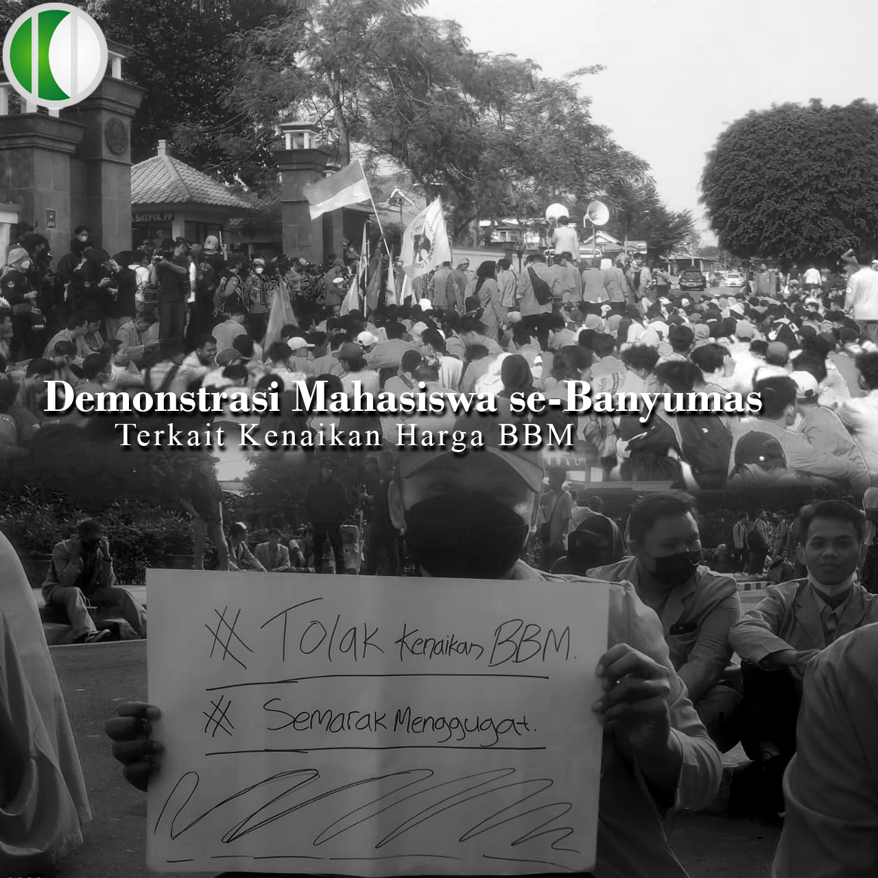 DEMONSTRASI MAHASISWA SE-BANYUMAS TERKAIT KENAIKAN HARGA BBM