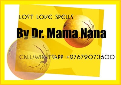 EXCELLENT SPELL CASTING SERVICE BRING BACK LOST LOVER SPELL Mama Nana +27672073600