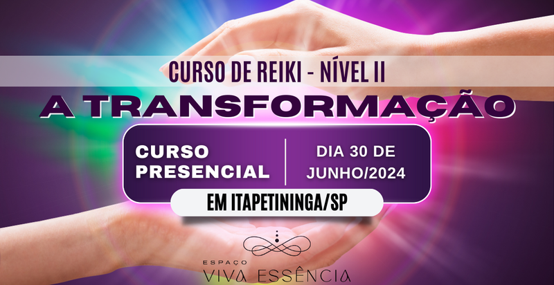 Curso de Reiki - Nível II (A Transformação)