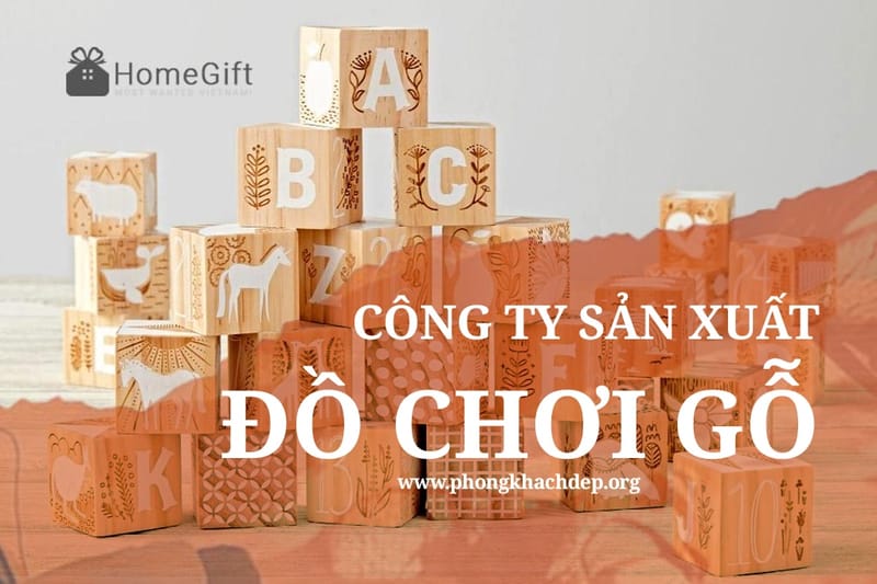 Công Ty Sản Xuất Đồ Chơi Trẻ Em Bằng Gỗ