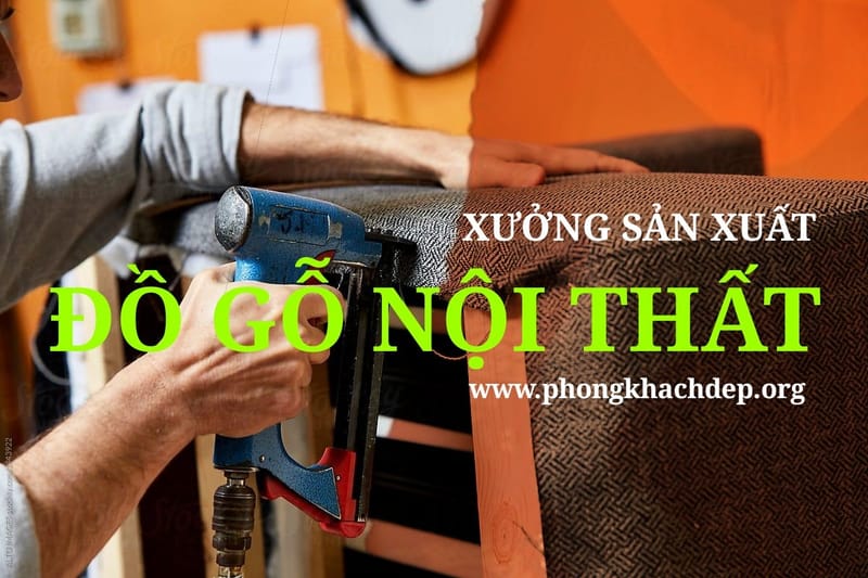 Xưởng sản xuất nội thất HCM