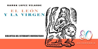 "El León y la virgen" Ramón López Velarde