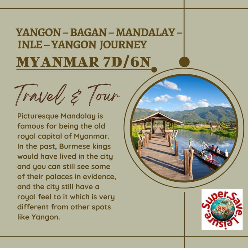 YANGON – BAGAN – MANDALAY – INLE – YANGON 7D/6N JOURNEY