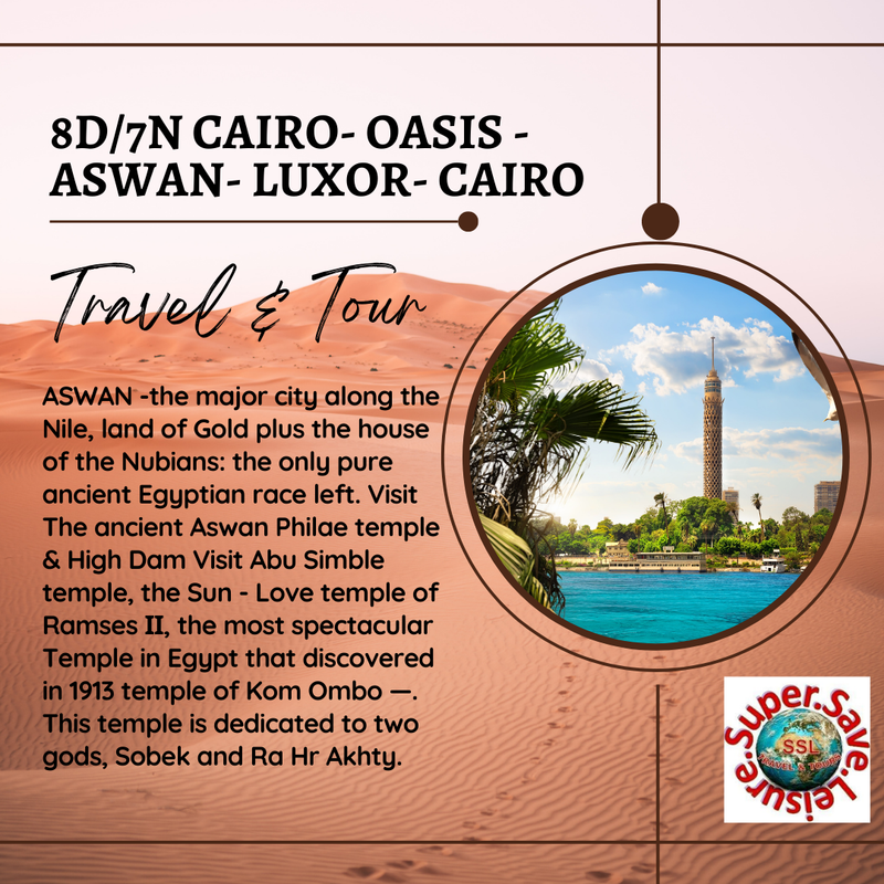 8D/7N CAIRO- OASIS -ASWAN- LUXOR- CAIRO