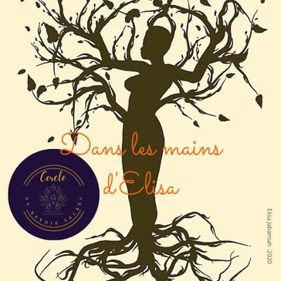 Dans les mains d'Elisa & Cercle du savoir sacré