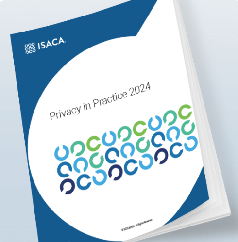 Privacy in Practice 2024 Report - ISACA