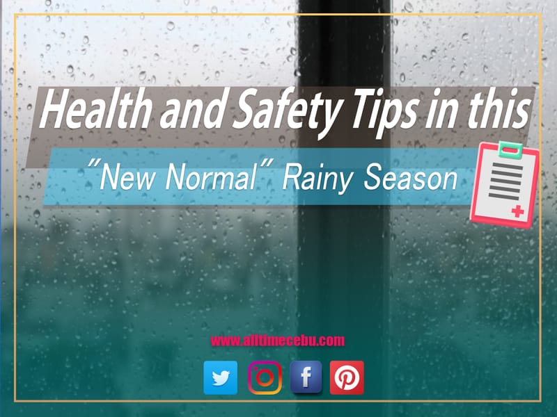 Health and Safety Tips in this "New Normal" Rainy Season