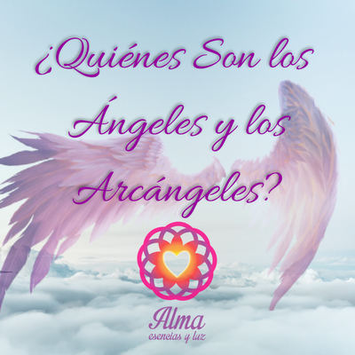 ¿Quiénes son los Ángeles y los Arcángeles?