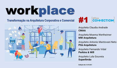 #1 - Workplace e a transformação na arquitetura corporativa e comercial