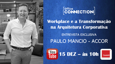 WORKPLACE e a Transformação na Arquitetura Corporativa - Paulo Mancio Senior VP Accor - 15.12 às 10h