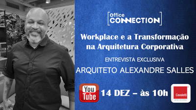 WORKPLACE e a Transformação na Arquitetura Corporativa com Arquiteto Alexandre Salles - 14.12 às 10h