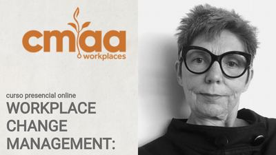 WORKPLACE CHANGE MANAGEMENT - Arq. Claudia Andrade - CMAA Workplaces
