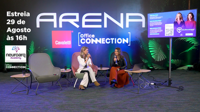 ARENA OFFICE - ESPECIAL NEUROARQ® ACADEMY - AMBIENTES DE TRABALHO MEMORÁVEIS