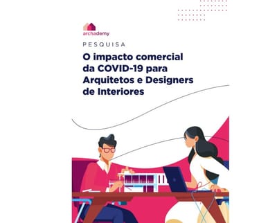 RESULTADO DO ESTUDO SOBRE O IMPACTO COMERCIAL DA COVID-19 PARA ARQUITETOS E DESIGNERS DE INTERIORES