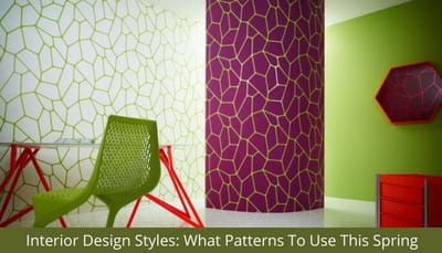 Interior Design Styles: What Patterns To Use This Spring