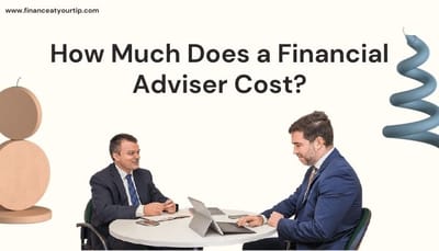 HOW MUCH DOES A FINANCIAL ADVISER COST?