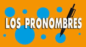 PERIODO 2. (SEMANA 13). TERCER TEMA: LOS PRONOMBRES Y LOS DEMOSTRATIVOS