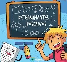 PERIODO 3. (SEMANA 19). SEGUNDO TEMA: SEGUNDO CORTE. (LOS POSESIVOS DETERMINANTES Y PRONOMBRES)