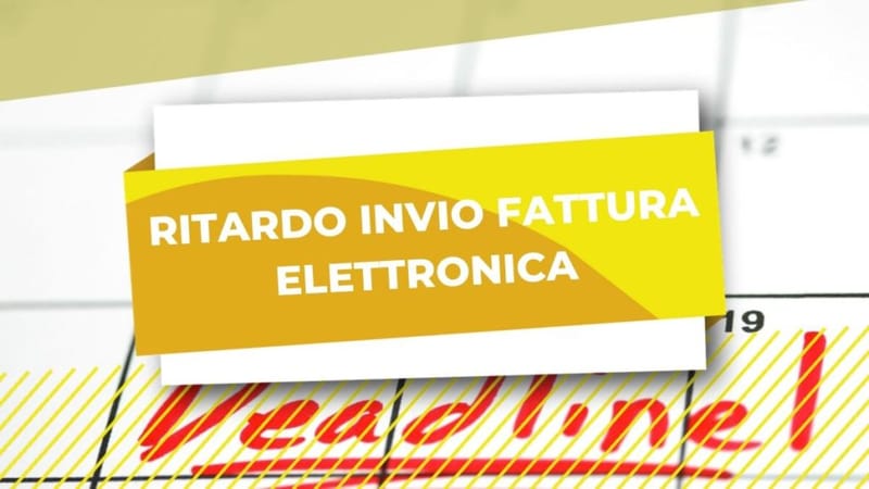 FATTURE EMESSE IN RITARDO: QUALI SONO LE SANZIONI?