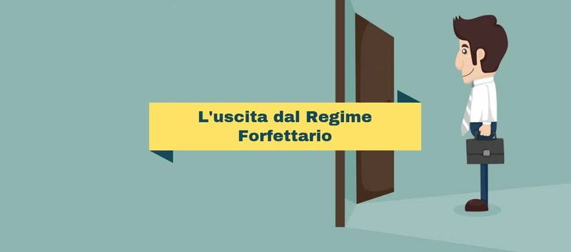 FORFETTARI: CHIARIMENTI SULLA FUORIUSCITA DAL REGIME