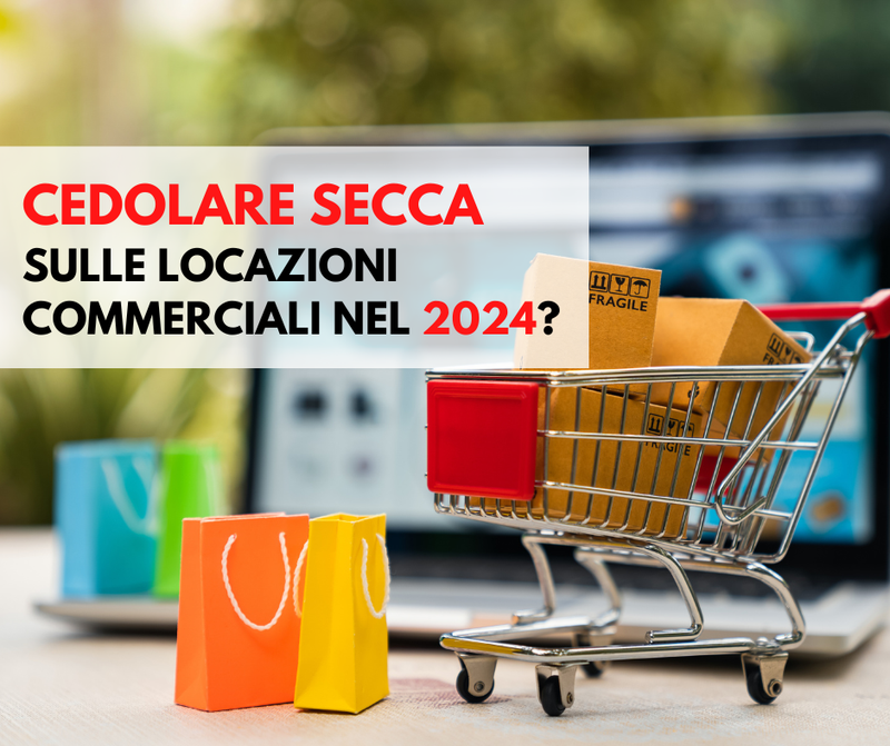 CEDOLARE SECCA IMMOBILI COMMERCIALI