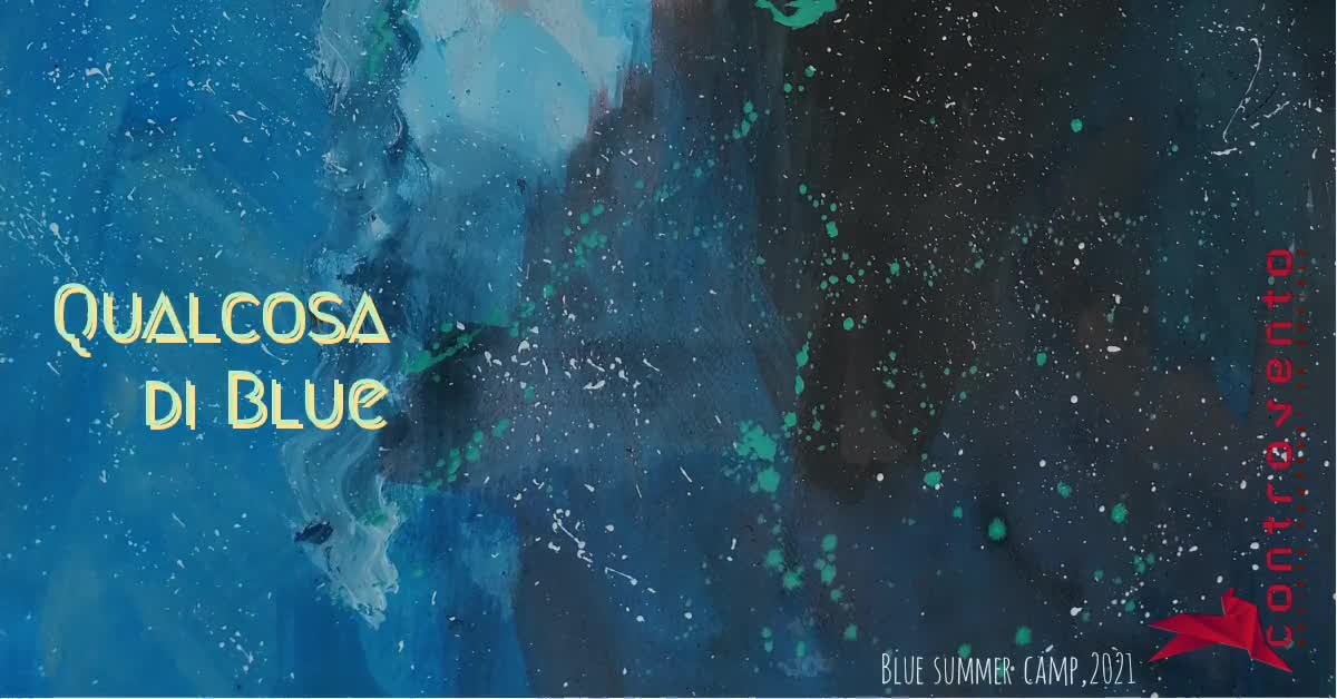 Qualcosa di Blue,  Blue Summer Camp2021