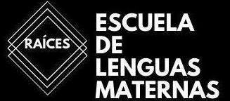 Raíces: Escuela de lenguas maternas