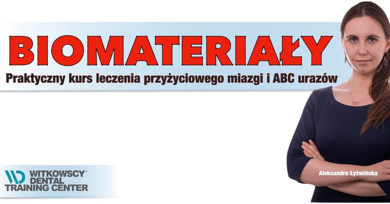 Biomateriały - praktyczny kurs przyżyciowego leczenia miazgi + ABC URAZÓW